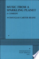 Music from a sparkling planet : a comedy /