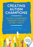 Creating autism champions : autism awareness training for primary schools /
