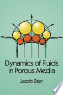 Dynamics of fluids in porous media /