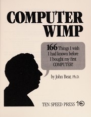 Computer Wimp : 166 things I wish I had known before I bought my first computer! /