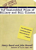 The Unshredded files of Hillary and Bill Clinton /