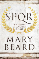 SPQR : a history of ancient Rome /