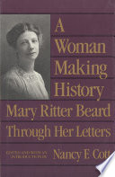 A woman making history : Mary Ritter Beard through her letters /