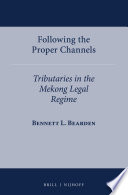 Following the proper channels : tributaries in the Mekong legal regime /