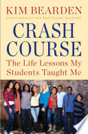 Crash course : the life lessons my students taught me /