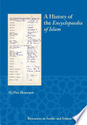 A history of the Encyclopaedia of Islam /