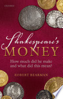 Shakespeare's money : how much did he make and what did this mean? /