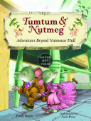 Tumtum & Nutmeg : adventures beyond Nutmouse Hall /