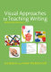 Visual approaches to teaching writing /
