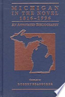 Michigan in the novel, 1816-1996 : an annotated bibliography /