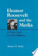 Eleanor Roosevelt and the media : a public quest for self-fulfillment /