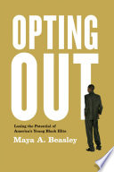 Opting out : losing the potential of America's young black elite /