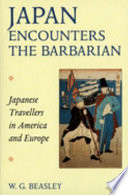 Japan encounters the barbarian : Japanese travellers in America and Europe /