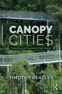 Canopy cities : protecting and expanding urban forests /