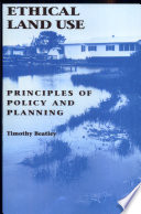 Ethical land use : principles of policy and planning /