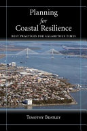 Planning for coastal resilience : best practices for calamitous times /