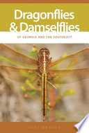 Dragonflies and damselflies of Georgia and the Southeast /