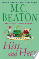 Hiss and hers : an Agatha Raisin mystery /