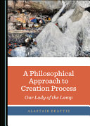 A philosophical approach to creation process : Our Lady of the Lamp /