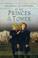 Following in the footsteps of the Princes in the Tower /