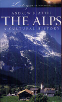The Alps : a cultural history /
