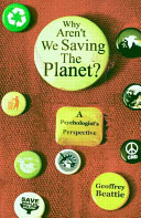Why aren't we saving the planet? : a psychologist's perspective /