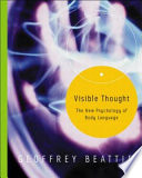 Visible thought : the new psychology of body language /