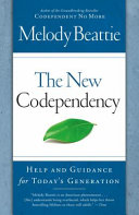 The new codependency : help and guidance for  today's generation /