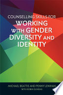 Counselling skills for working with gender diversity and identity /