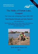 The hulks of Forton Lake, Gosport : the Forton Lake Archaeology Project 2006-2009 /