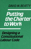 Putting the charter to work : designing a constitutional labour code /