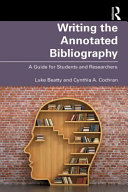Writing the annotated bibliography : a guide for students and researchers /
