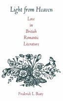 Light from heaven ; love in British romantic literature /