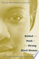 Behind the mask of the strong black woman : voice and the embodiment of a costly performance /