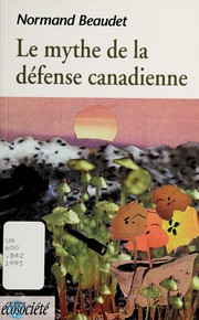 Le mythe de la défense canadienne /