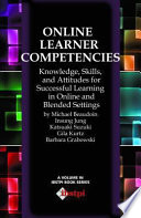 Online learner competencies  : knowledge, skills, and attitudes for successful learning in online settings /