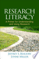Research literacy : a primer for understanding and using research /