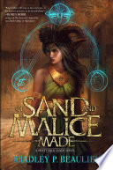 Of sand and malice made : a shattered sands novel /