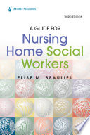 A guide for nursing home social workers /