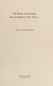 The reign of Nabonidus, King of Babylon, 556-539 B.C. /