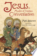 Jesus in Muslim-Christian conversation /