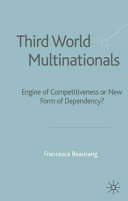Third world multinationals : engine of competitiveness or new form of dependency? /