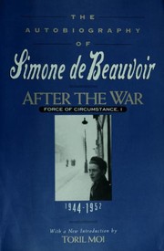 Force of circumstance : the autobiography of Simone de Beauvoir /