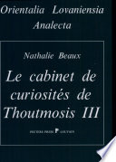 Le cabinet de curiosités de Thoutmosis III : plantes et animaux du "Jardin botanique" de Karnak /