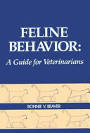 Feline behavior : a guide for veterinarians /