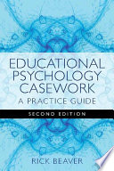 Educational psychology casework : a practice guide /