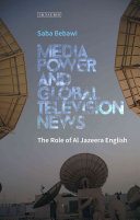 Media power and global television news : the role of Al Jazeera English /
