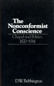 The nonconformist conscience : chapel and politics, 1870-1914 /