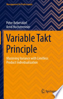 Variable Takt Principle : Mastering Variance with Limitless Product Individualization /