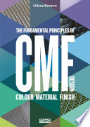 The fundamental principles of CMF design : colour, material, finish /
